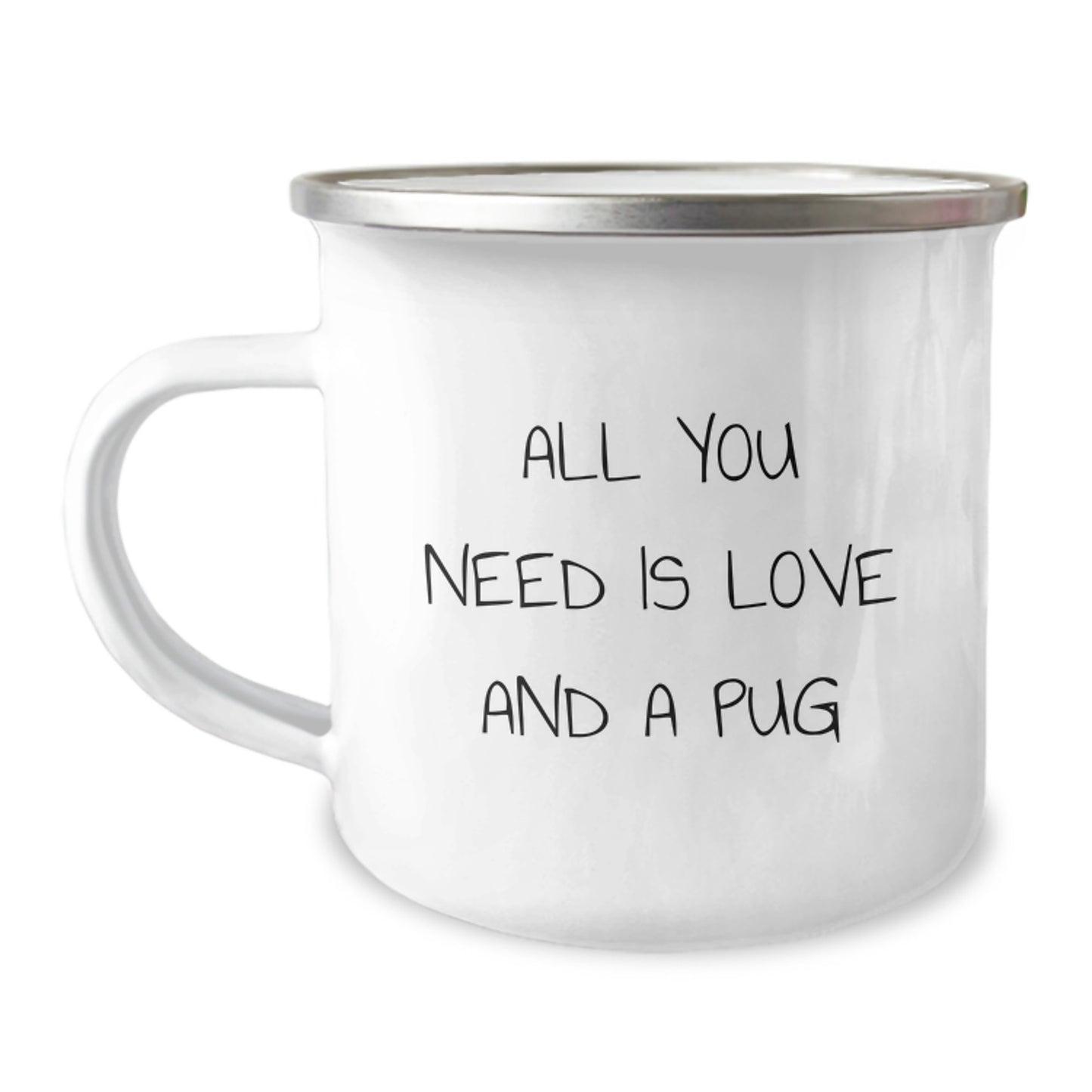 Pug Dog Lovers Gifts, Funny Camping Mug for Graduation, 'All You Need Is Love And A Pug' - Gifts from Friends, Family, Coworkers - Image 1