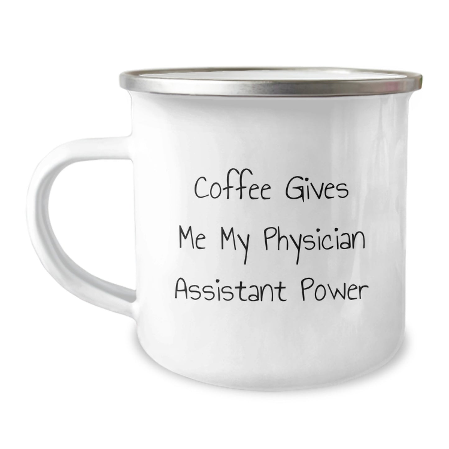 Funny Physician Assistant Graduation Unique Gifts from Family, Friends, or Coworkers - Coffee Gives Me My Physician Assistant Power Camping Mug - Image 1