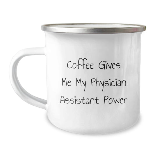 Funny Physician Assistant Graduation Unique Gifts from Family, Friends, or Coworkers - Coffee Gives Me My Physician Assistant Power Camping Mug - Image 1