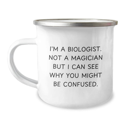 Funny Biologist Gifts from Friends for Birthday - Camping Mug, I'm A Biologist, Not A Magician, Gifts for Biologist, Unique Birthday Unique Gifts - Image 1