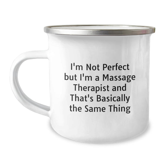 Funny Gifts from Friends for Massage Therapist Christmas Unique Mugs with Camping Mug Motif, 'I'm Not Perfect But I'm A Massage Therapist And That's Basically The Same Thing' - Image 1