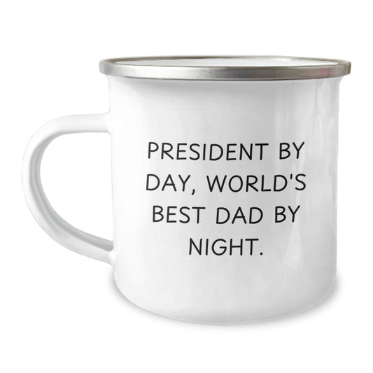 President By Day, World's Best Dad By Night., Funny Camping Mug for Graduation Gifts from Family to President, 12 oz Stainless Steel Enamel Finish - Image 1