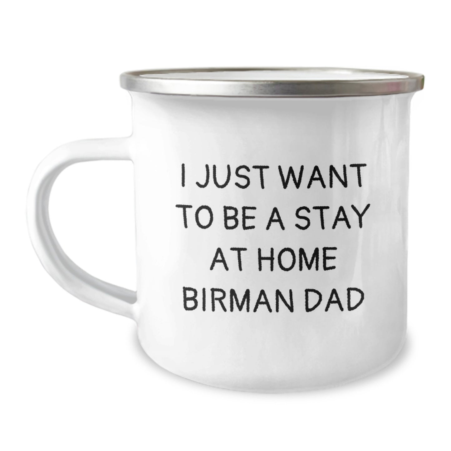 Funny Birman Cat Gifts from Men to Friends for Camping Mug - 'I Just Want To Be A Stay At Home Birman Dad' Christmas Unique Presents - Image 1