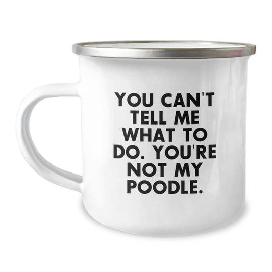 Poodle Dog Camping Mugs Funny Inspirational Quote Birthday Unique Gifts from Friends to Family - Image 1