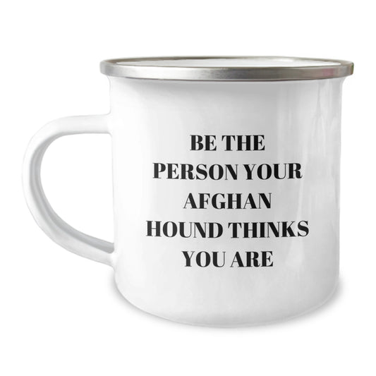 Funny Afghan Hound Dog Gifts from Friends - Be The Person Your Afghan Hound Thinks You Are Birthday Unique Mugs for Men Women - Image 1