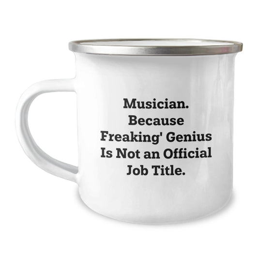 Funny Musician Gifts from Friends and Family, Unique Graduation Mugs for Men and Women Musicians, Musician Camping Mug - 'Musician. Because Freaking' genius Is Not An Official Job Title.' - Image 1