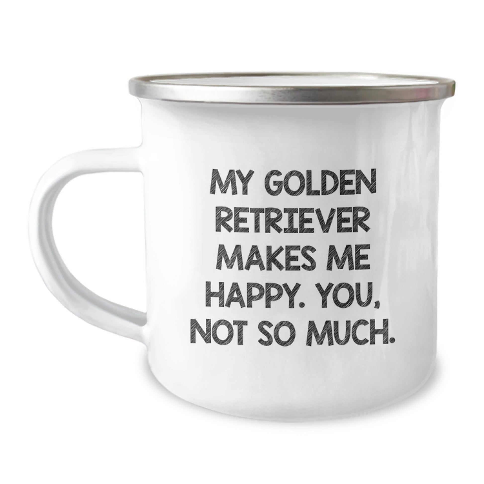 Golden Retriever Dog Lover Gifts from Men to Men - Funny Valentine's Camping Mug, 'My Golden Retriever Makes Me Happy. You, Not So Much.' - Image 1