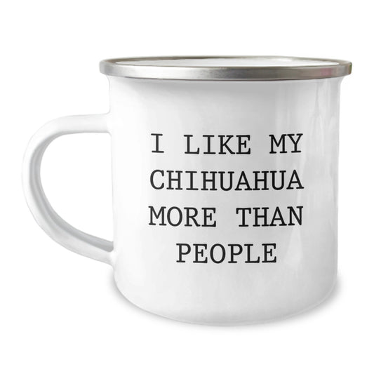 Funny Quote Chihuahua Dog Lover Gifts for Friends Birthday Unique Camping Mug to Show I Like My Chihuahua More Than People from Family - Image 1