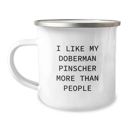 Doberman Pinscher Dog Lovers Funny Camping Mug, Gifts from Friends for Doberman Pinscher Dog, I Like My Doberman Pinscher More Than People, Graduation Unique Gifts - Image 1