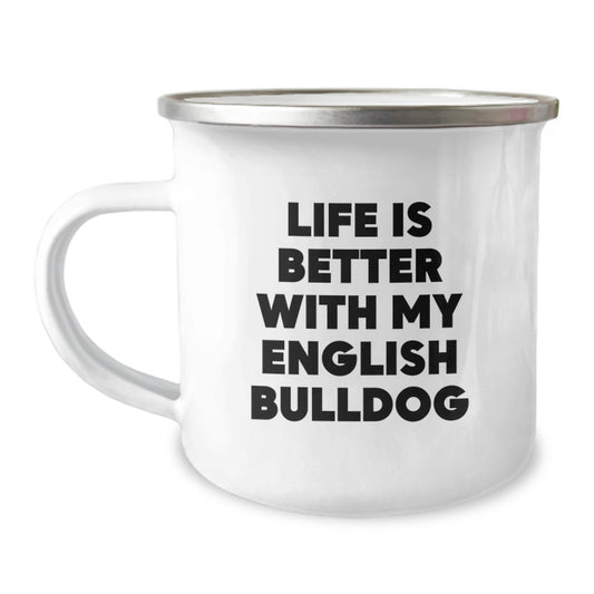 Funny English Bulldog Gifts for Birthday, Camping Mug with Life Is Better Quote, Gifts from Friends and Family - Image 1