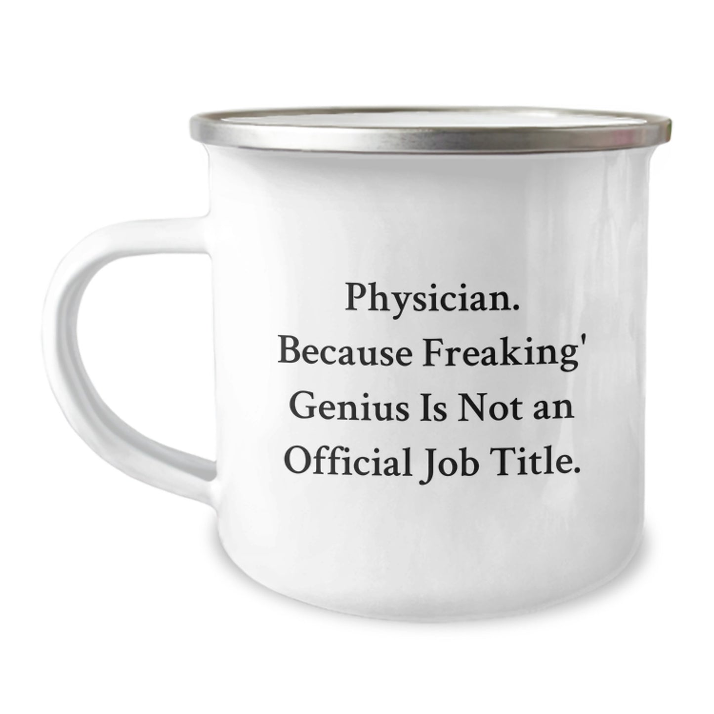 Funny Physician Gifts from Men, Inspirational Camping Mug for Physician Women, Quote: Freaking' genius Is Not An Official Job Title - 12 oz Stainless Steel Enamel Finish - Image 1