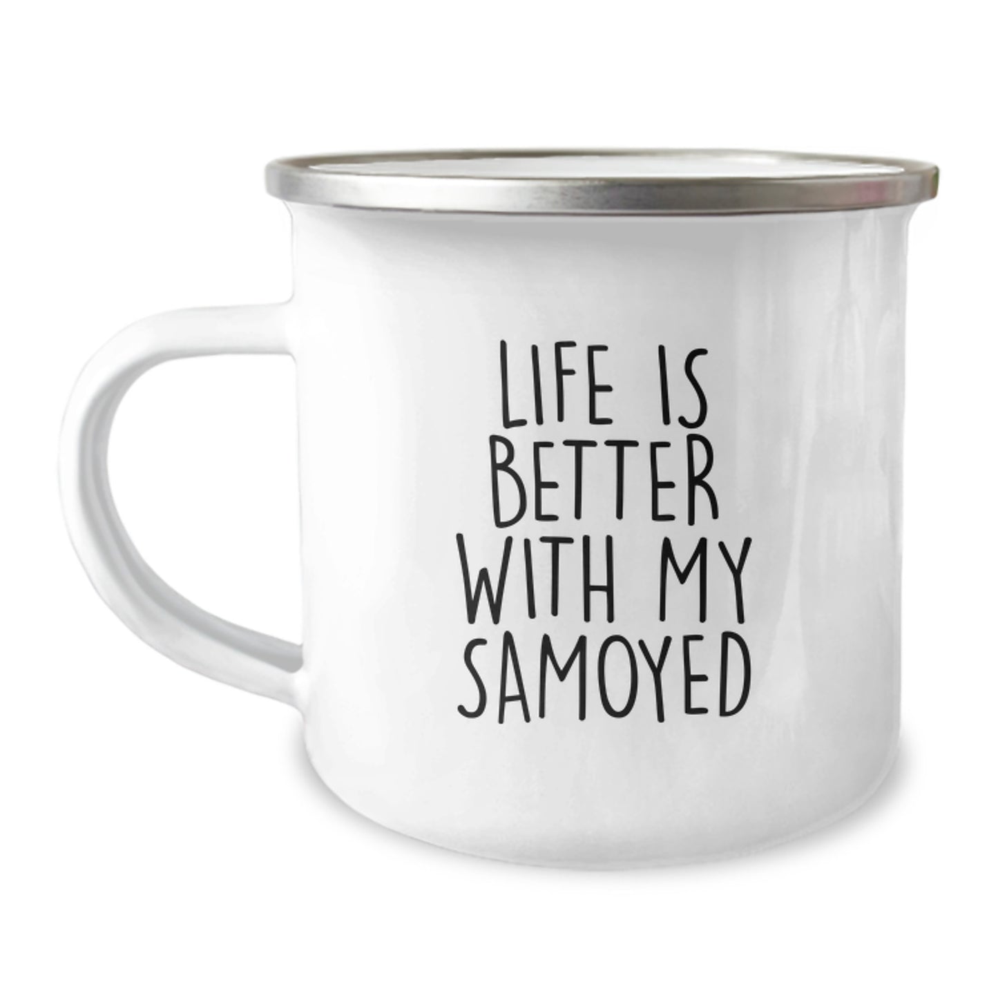 Samoyed Dog Camping Mug Life Is Better With My Samoyed Funny Gift for Samoyed Dog Lover from Family - Image 1