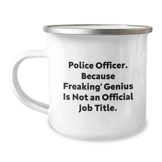 Funny Police Officer Gifts from Family - Men's Camping Mug with 'Police Officer. Because Freaking' genius Is Not An Official Job Title.' Quote, Perfect for Graduation Unique Gifts for Police Officers - Image 1