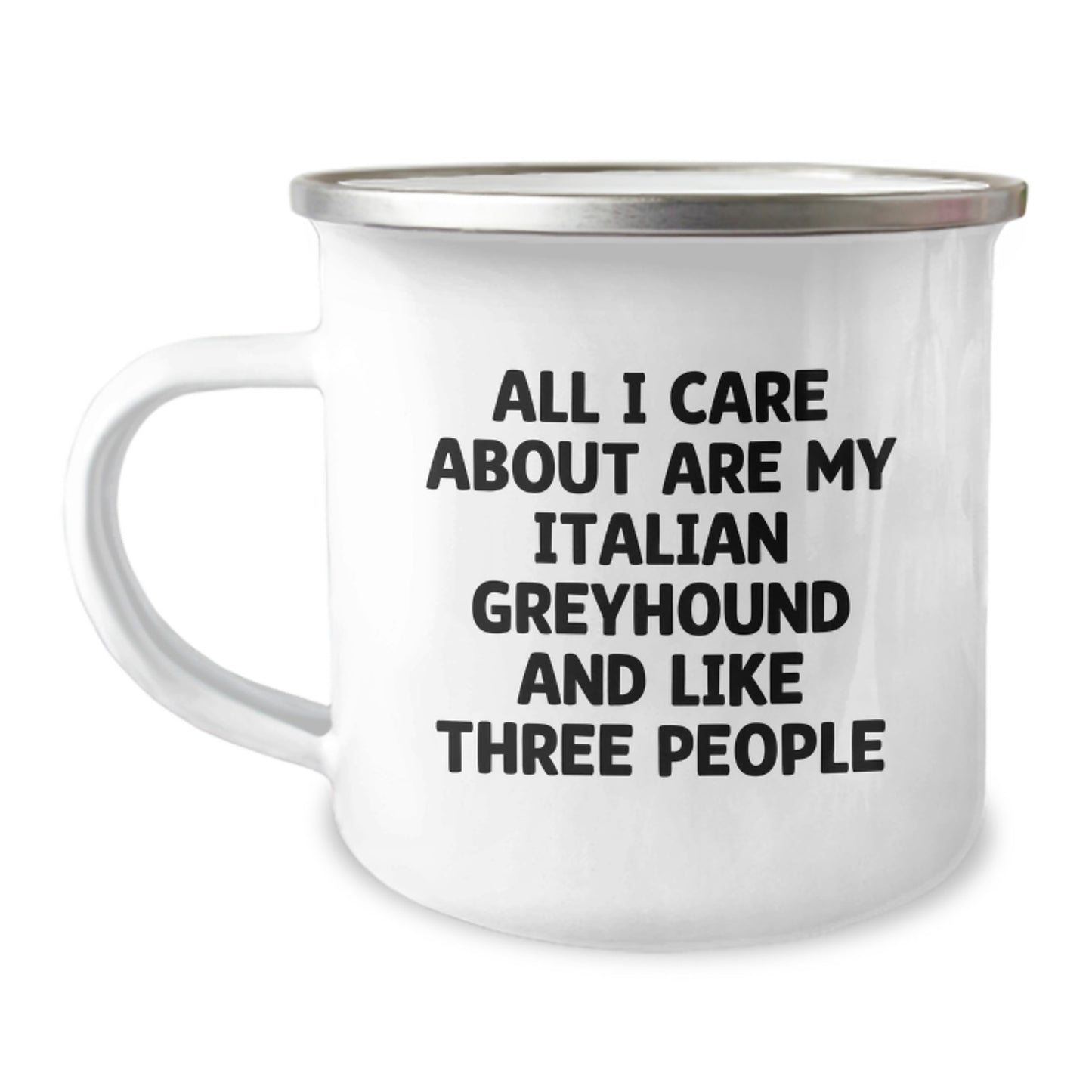 Funny Italian Greyhound Dog Lover Gifts from Friends to Family - All I Care About Are My Italian Greyhound And Like Three People Italian Greyhound Dog Camping Mug Birthday Unique Gifts - Image 1