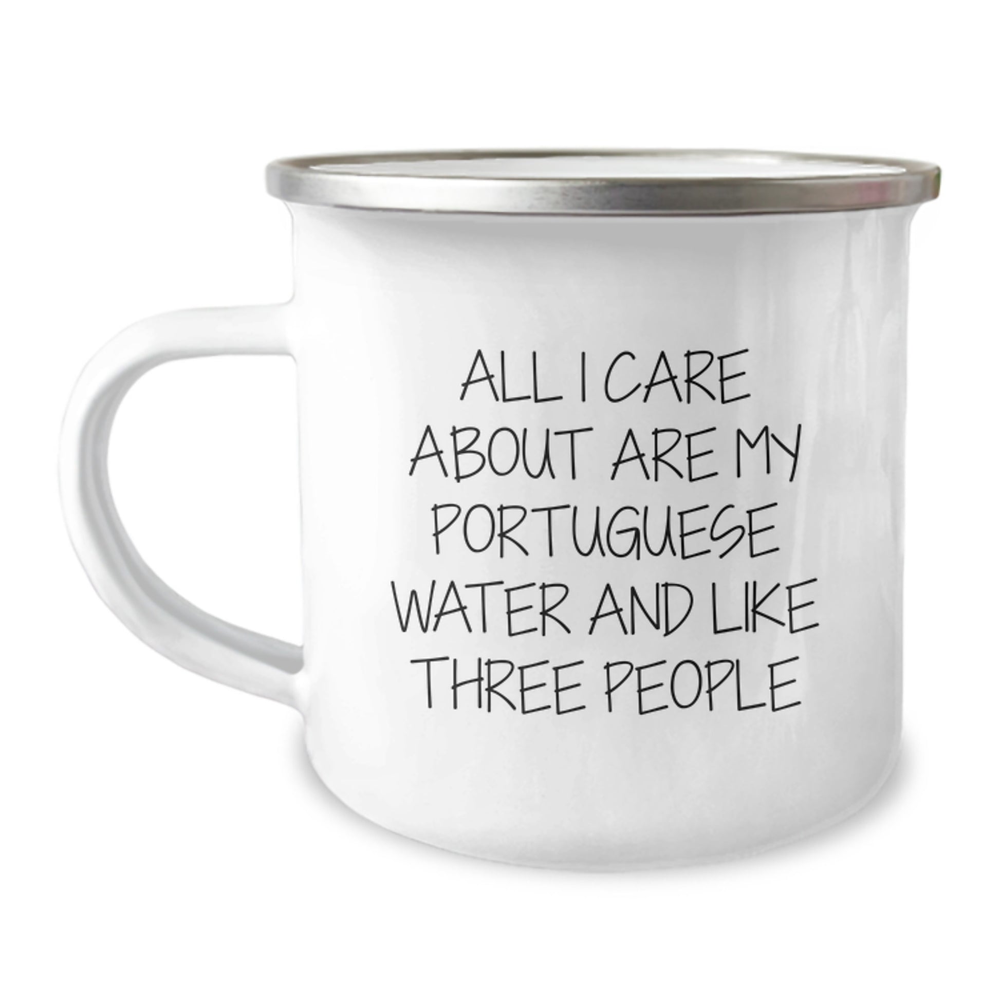 Funny Portuguese Water Dog Lover Gifts - Camping Mug for Birthday - Gifts from Friends to Family - 'All I Care About Are My Portuguese Water And Like Three People' - Image 1