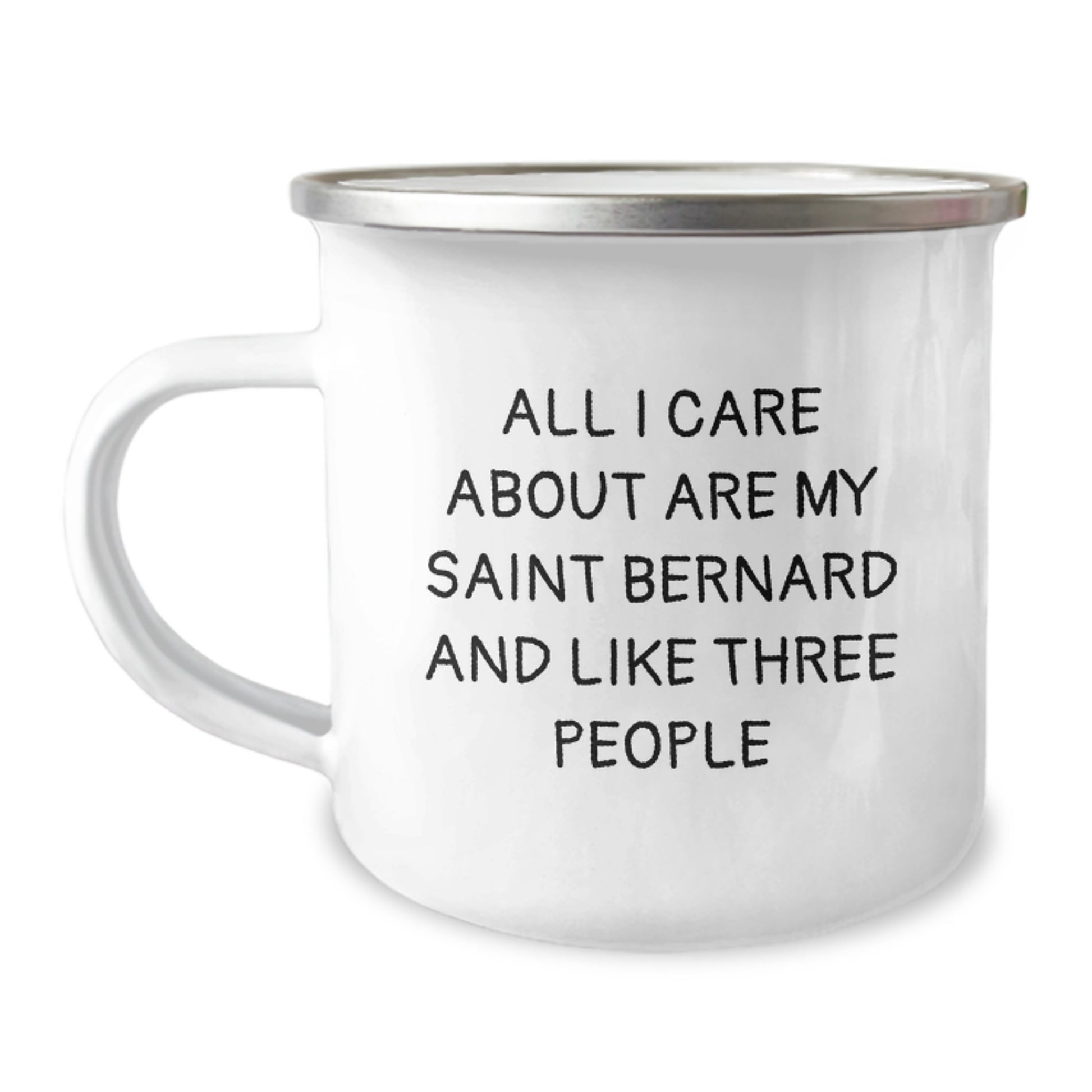 Fun Saint Bernard Dog Lover's Camping Mug, Gifts from Friends and Family, Birthday Unique Presents, 'All I Care About Are My Saint Bernard And Like Three People' - Image 1
