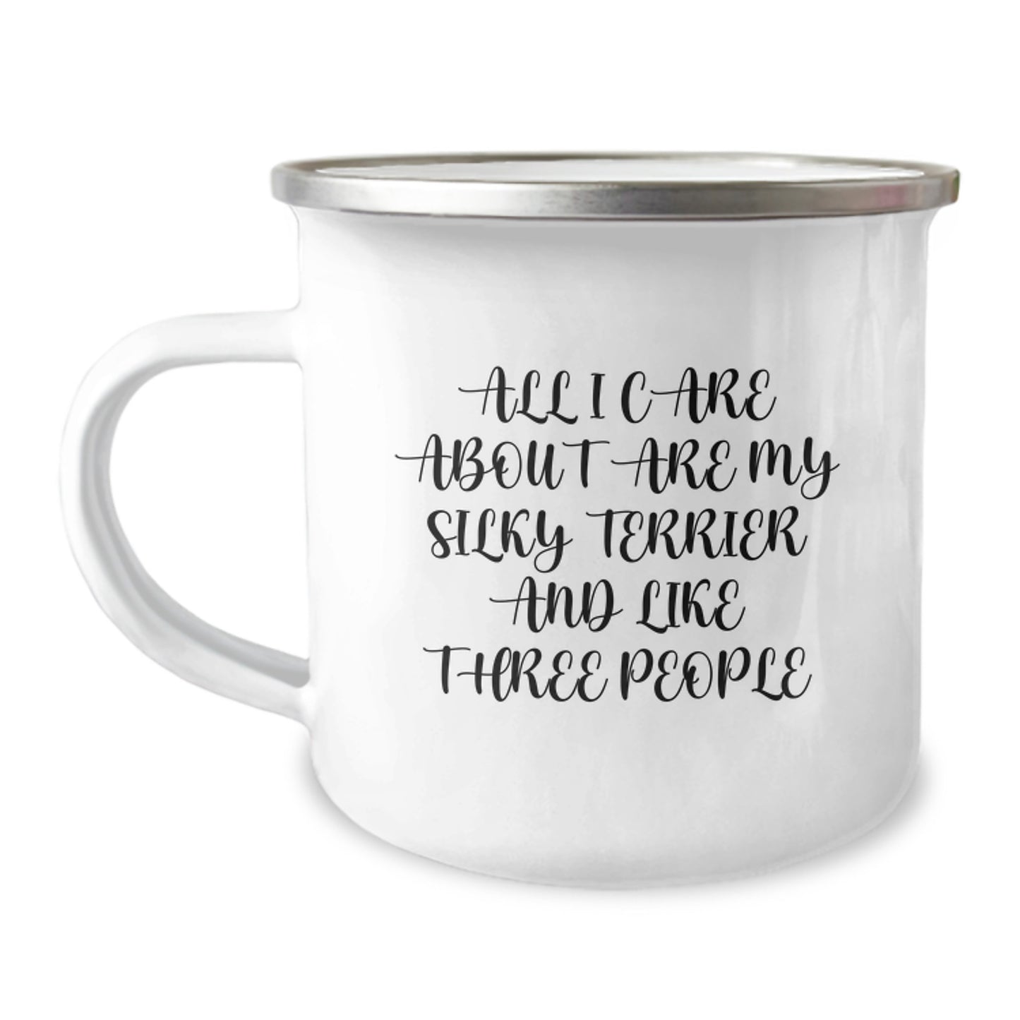Funny Silky Terrier Dog Camping Mug Gifts from Men for Birthdays, All I Care About Are My Silky Terrier And Like Three People - Image 1
