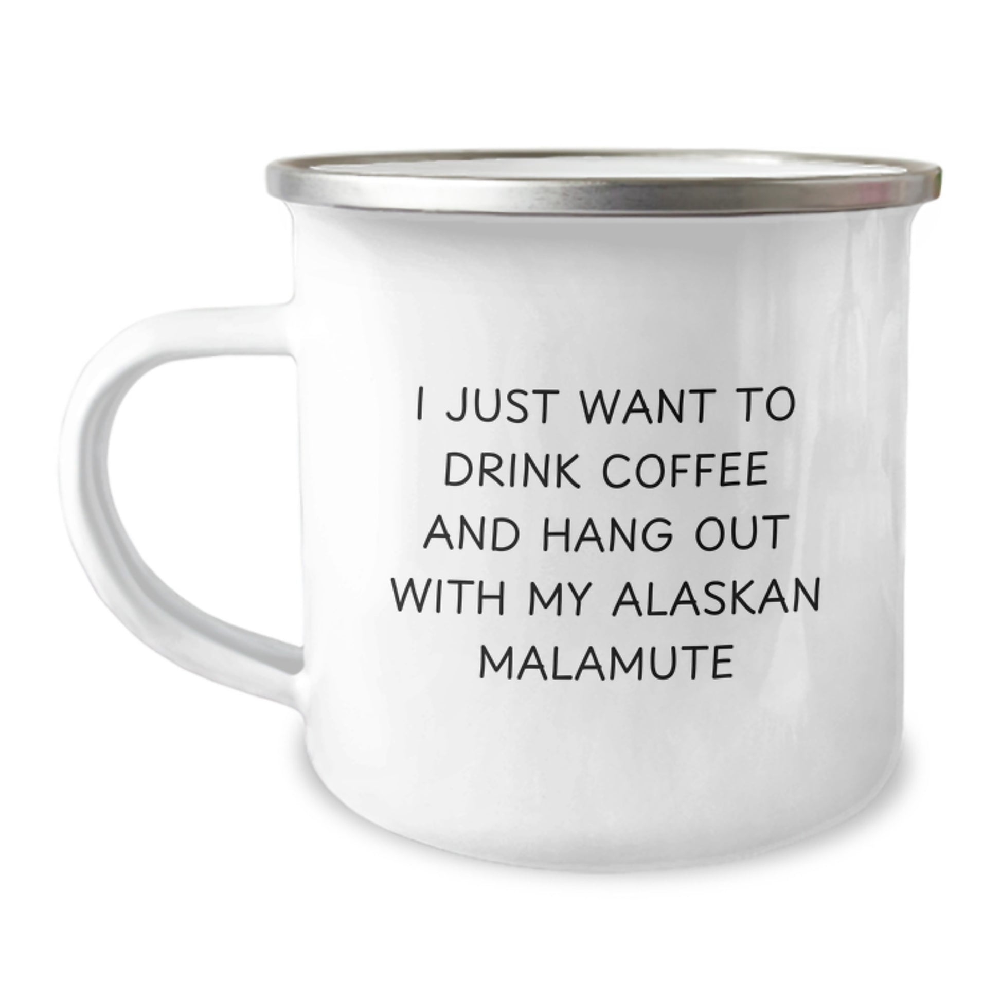 Funny Alaskan Malamute Dog Gifts - I Just Want To Drink Coffee And Hang Out With My Alaskan Malamute - Birthday Unique Gifts for Men from Friends - Image 1