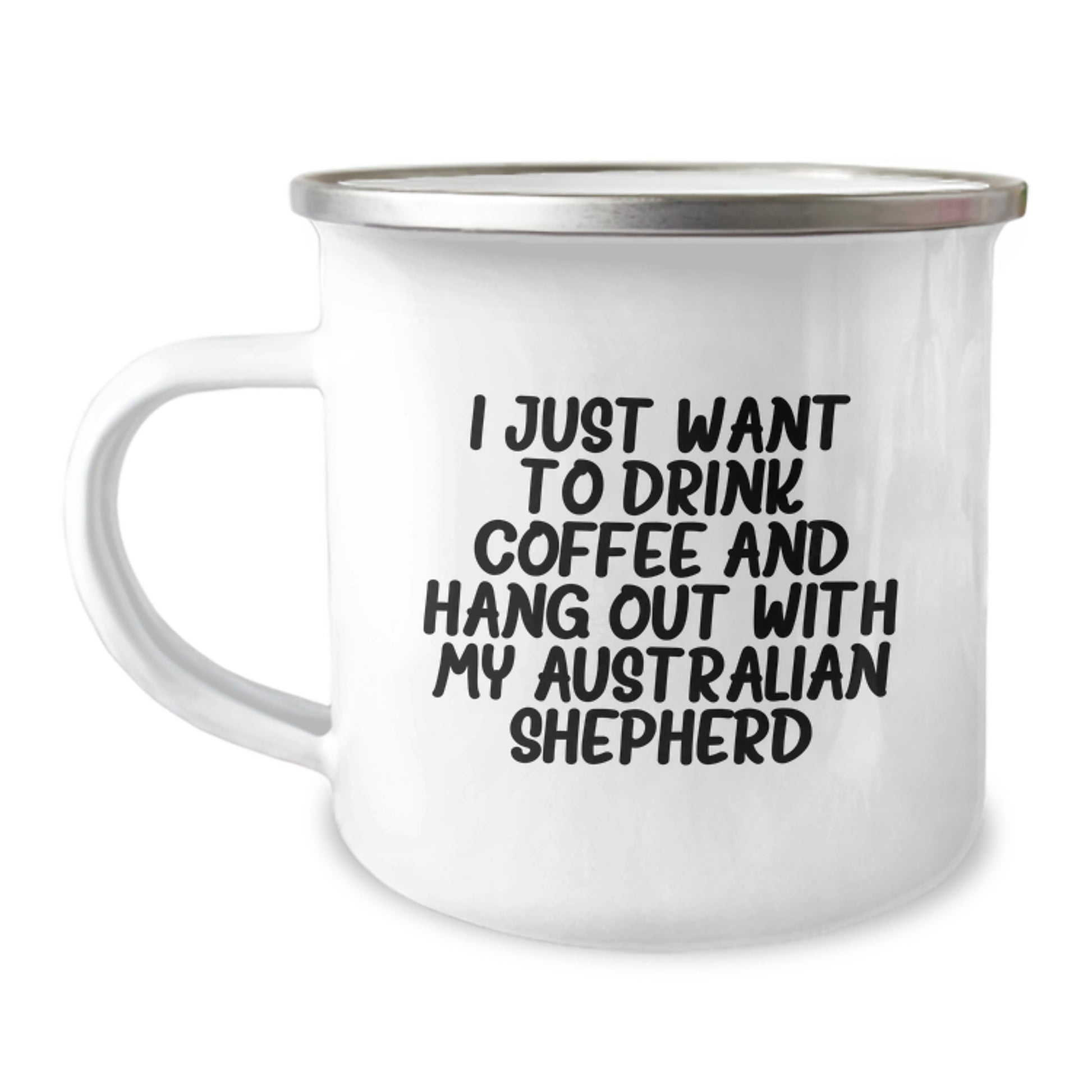 Funny Australian Shepherd Dog Lover Gifts from Family for Birthday Unique Mugs, I Just Want To Drink Coffee And Hang Out With My Australian Shepherd Camping Mug - Image 1