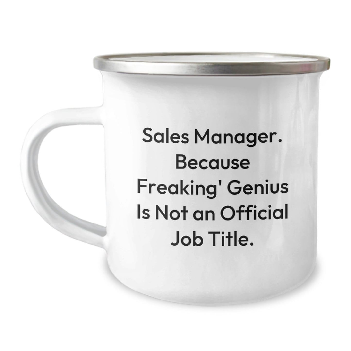 Funny Sales Manager Gifts from Friends for Him Graduation Unique Gifts with Camping Mug Quote 'Sales Manager. Because Freaking' genius Is Not An Official Job Title.' - Image 1