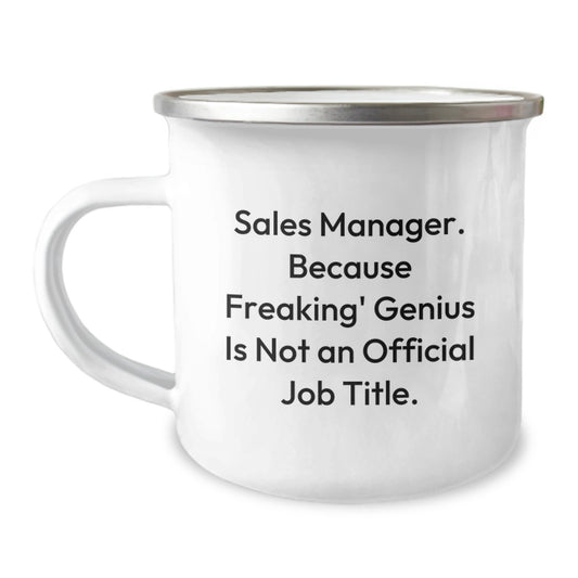 Funny Sales Manager Gifts from Friends for Him Graduation Unique Gifts with Camping Mug Quote 'Sales Manager. Because Freaking' genius Is Not An Official Job Title.' - Image 1