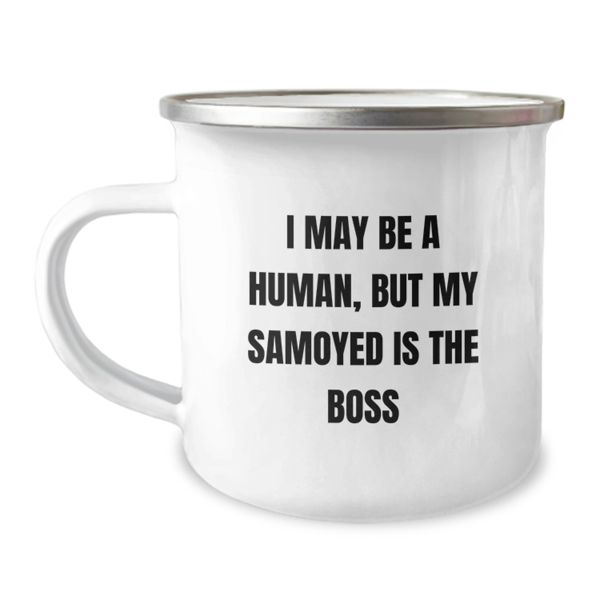 Funny Samoyed Dog Gifts from Men - Valentine's Unique Gifts for Samoyed Lovers - I May Be A Human, But My Samoyed Is The Boss Camping Mug - Image 1