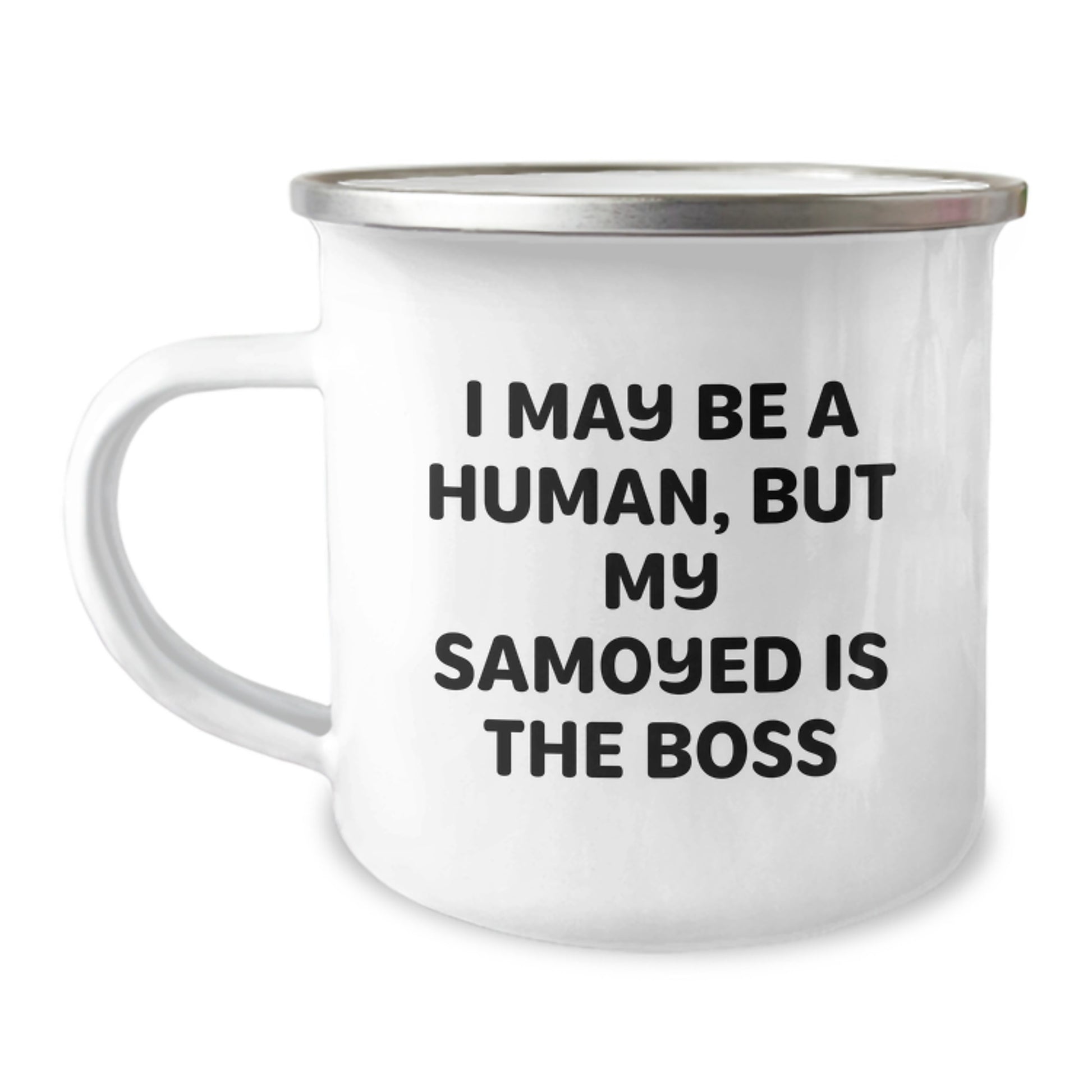 Funny Samoyed Dog Gifts from Men to Friends, Unique Valentine's Unique Gifts for Samoyed Dog Lovers, Funny Camping Mug I May Be A Human But My Samoyed Is The Boss - Image 1