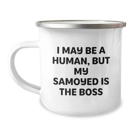 Funny Samoyed Dog Gifts from Men to Friends, Unique Valentine's Unique Gifts for Samoyed Dog Lovers, Funny Camping Mug I May Be A Human But My Samoyed Is The Boss - Image 1