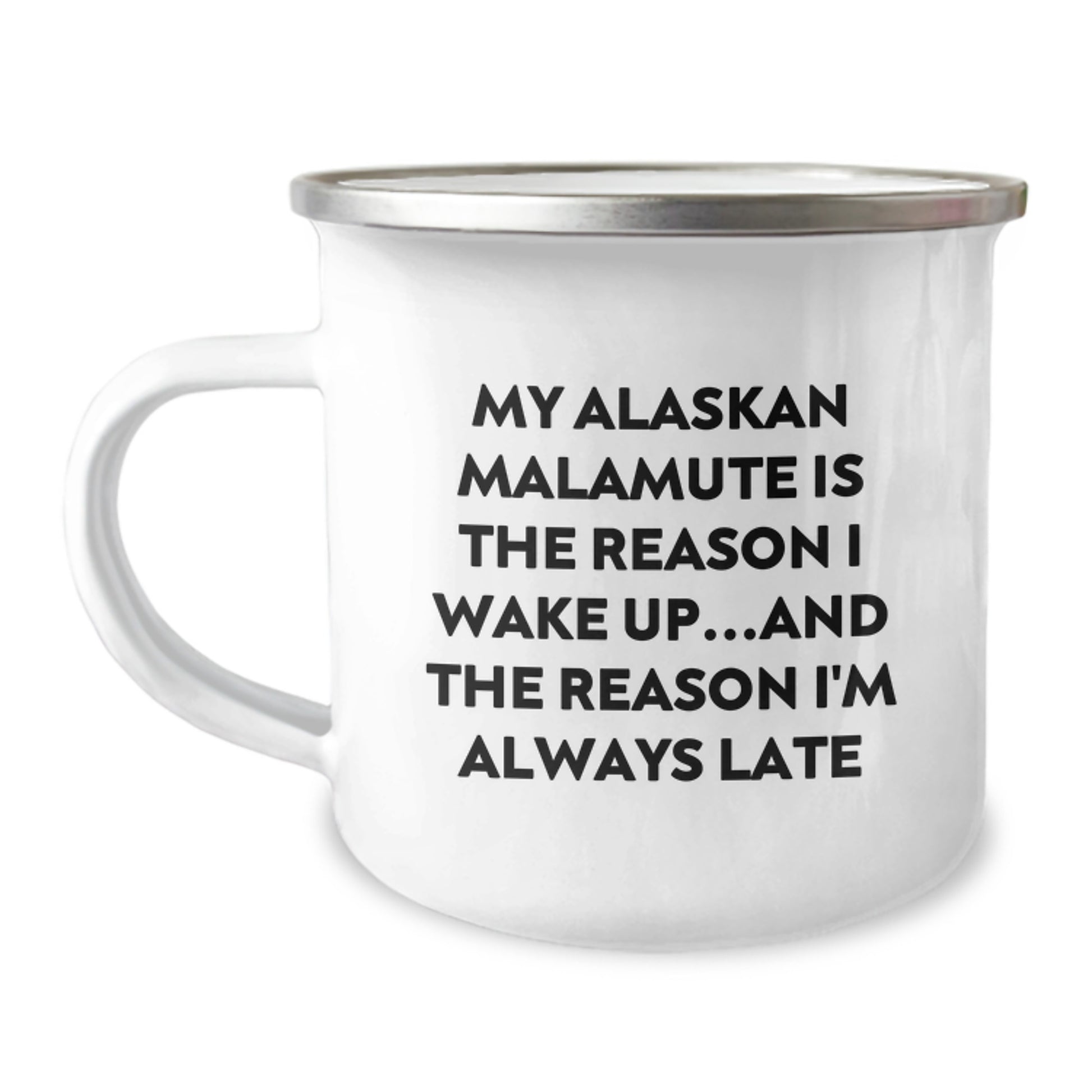 Funny Alaskan Malamute Dog Lover Gifts from Men for Valentine's Unique Camping Mug - 'My Alaskan Malamute Is The Reason I Wake Up...and The Reason I'm Always Late' - Image 1