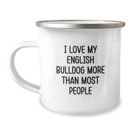 Funny English Bulldog Camping Mug Gifts from Friends for Birthday - I Love My English Bulldog More Than Most People - Image 1