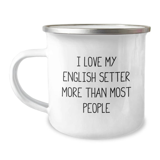 Funny English Setter Dog Camping Mug Gifts for Men from Family - 'I Love My English Setter More Than Most People' Birthday Unique - Image 1