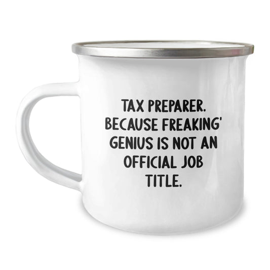 Funny Gifts from Friends, Family, or Coworkers for Tax Preparer, Graduation Unique Mugs, Stainless Steel Camping Mug with 'Tax Preparer. Because Freaking' genius Is Not An Official Job Title.' Quote - Image 1