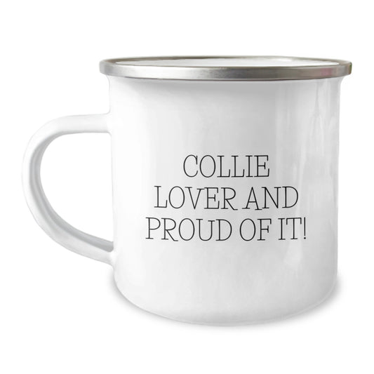 Collie Dog Lover Gifts from Friends for Birthday - Funny Quote 'Collie Lover And Proud Of It!' on Camping Mug, 12 oz Stainless Steel with Enamel Finish - Image 1