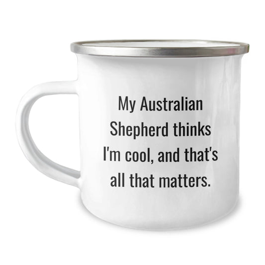 Funny Australian Shepherd Dog Gifts for Australian Shepherd Lovers, Camping Mug with 'My Australian Shepherd Thinks I'm Cool' Quote, Perfect Valentine's Unique Gifts from Men to Friends - Image 1