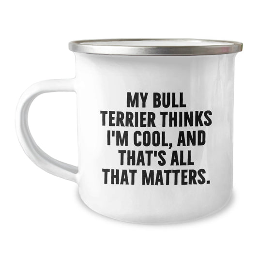 Bull Terrier Dog Funny Gift, Camping Mug for Friends and Family, Valentine's Unique Gifts from Men, Women, or Coworkers - Image 1