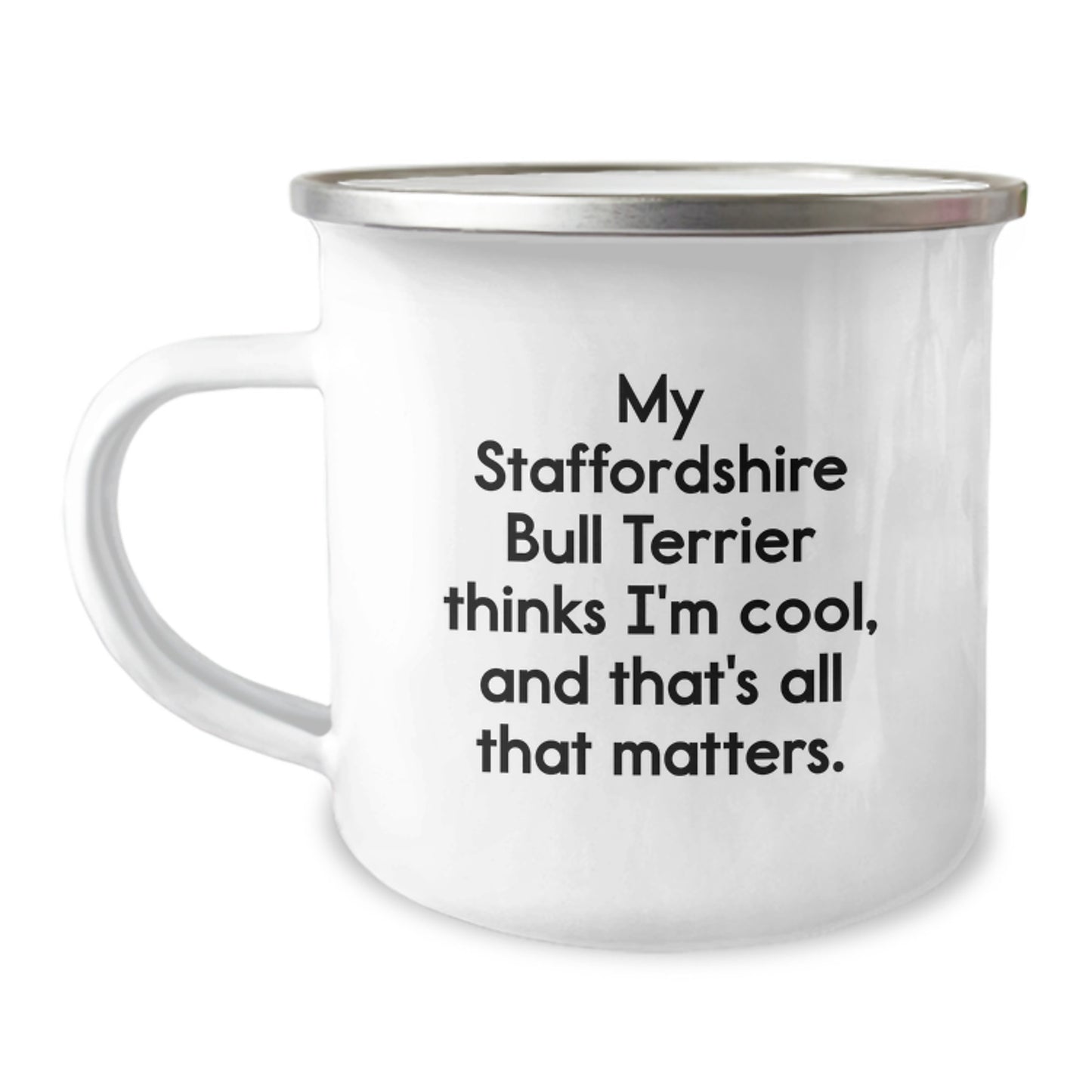 Staffordshire Bull Terrier Dog Lover Gifts from Friends Camping Mug - 'My Staffordshire Bull Terrier Thinks I'm Cool, And That's All That Matters.' Birthday Unique Presents - Image 1