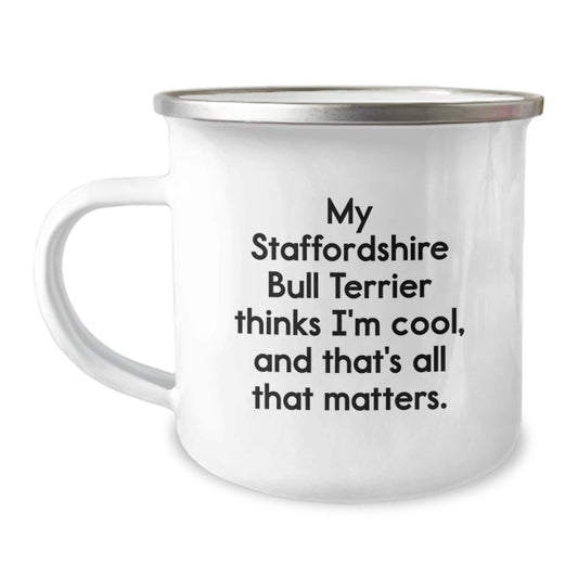 Staffordshire Bull Terrier Dog Lover Gifts from Friends Camping Mug - 'My Staffordshire Bull Terrier Thinks I'm Cool, And That's All That Matters.' Birthday Unique Presents - Image 1