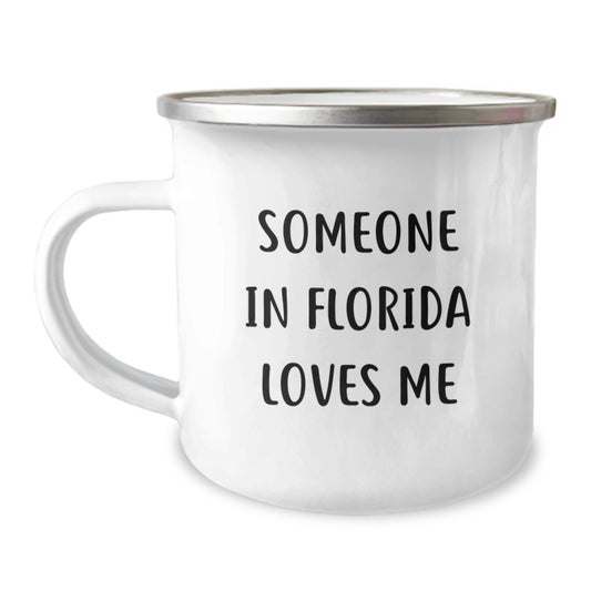 Florida Lovers' Funny Camping Mug, 'Someone In Florida Loves Me', 12 oz Stainless Steel with Enamel Finish Gifts from Friends, Gifts for Florida Men, Unique Birthday Unique Gifts - Image 1