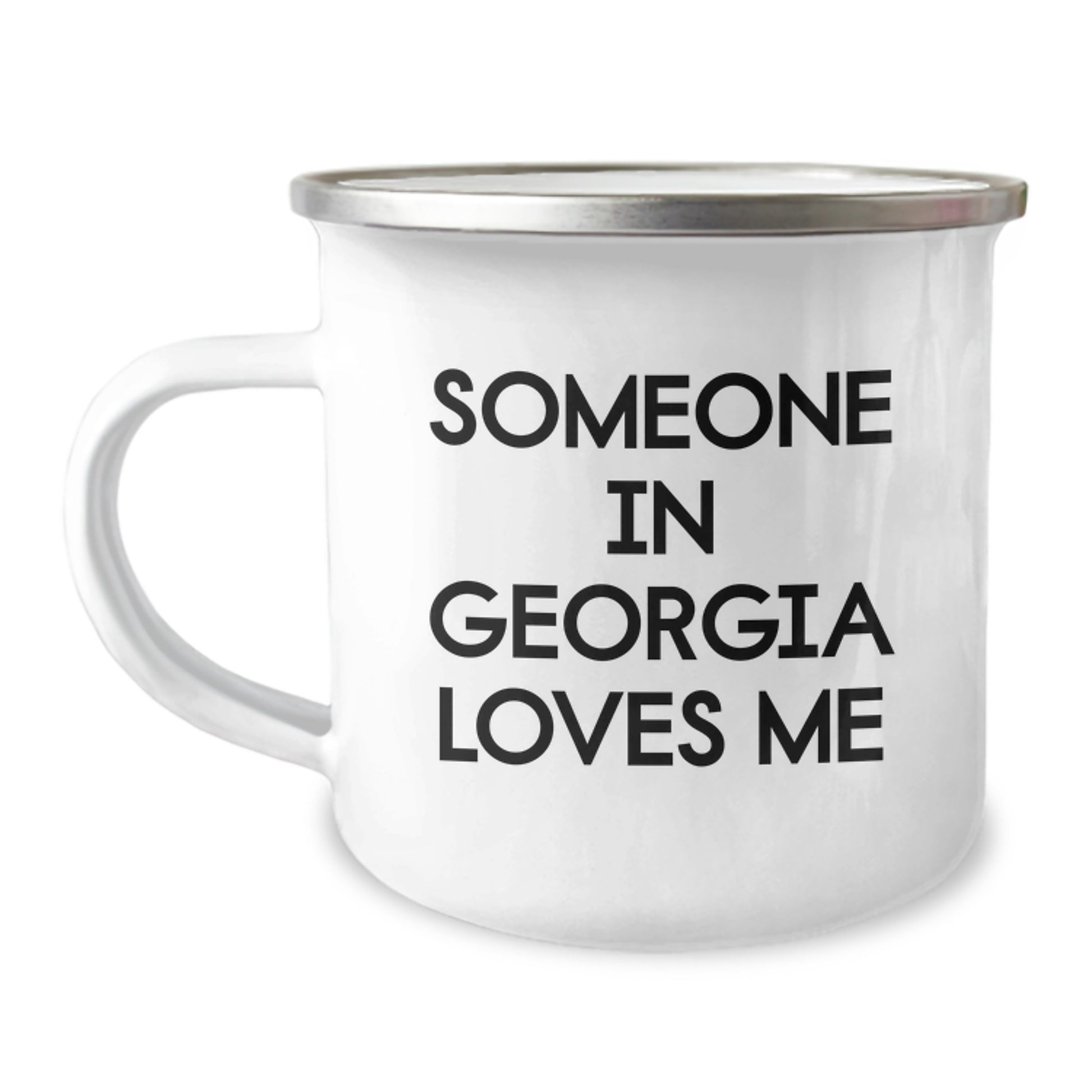 Georgia Love Camping Mug- Funny Quote for Birthday Unique Gifts from Friends, Family to Georgia Lovers- Someone In Georgia Loves Me - Image 1