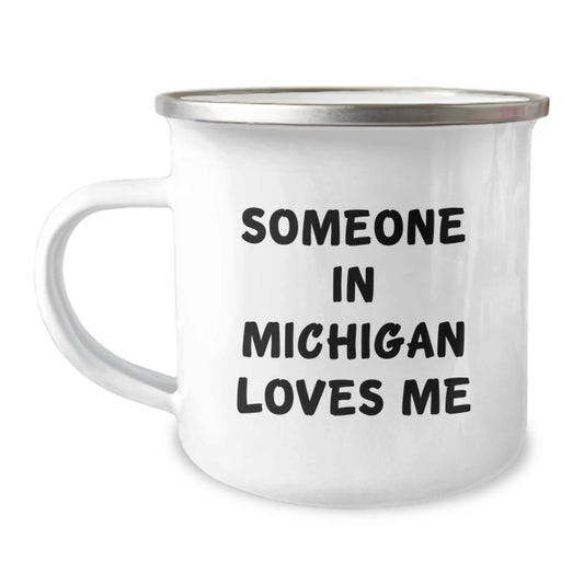 Michigan Gifts from Someone Special, 'Someone In Michigan Loves Me' Funny Camping Mug for Birthday, Unique Gifts for Men, Women, Friends, or Family - Image 1