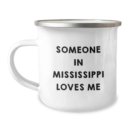 Funny Mississippi Gifts - Someone In Mississippi Loves Me Camping Mug, Birthday Unique Presents for Men, Women, or Friends, Gifts from Mississippi Lovers - Image 1
