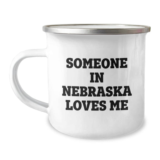 Someone in Nebraska Loves Me Funny Camping Mug for Birthday Unique Gifts from Friends, Coworkers, Family - Image 1