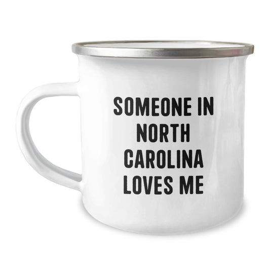 Someone in North Carolina Loves Me Funny Camping Mug, Gifts from Friends and Family, Birthday Unique Gifts for North Carolina Enthusiasts - Image 1