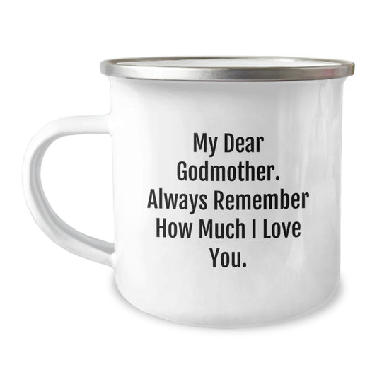Gifts from Family Member to Godmother - Funny Camping Mug for Graduation - 'My Dear Godmother. Always Remember How Much I Love You.' - Image 1