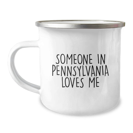 Pennsylvania Lovers Gift, Camping Mug, Funny Quote 'Someone In Pennsylvania Loves Me', Unique Birthday Unique Gifts for Friends from Pennsylvania - Image 1