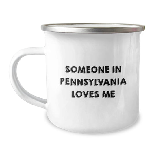 Someone in Pennsylvania Loves Me, Funny Camping Mug for Birthday Unique Gifts from Friends, Unique Pennsylvania Gifts for Men and Women, 12 oz Stainless Steel Camping Mug - Image 1