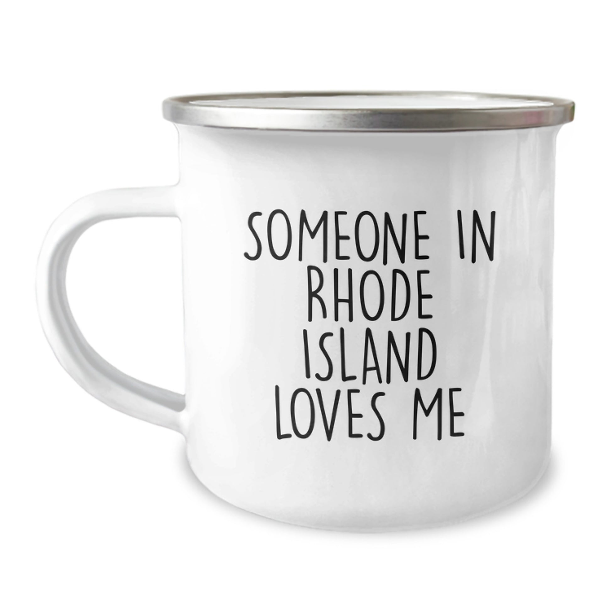 Rhode Island Camping Mug, 'Someone In Rhode Island Loves Me' Funny Quote, 12 oz Stainless Steel Enamel Finish, Gifts for Friends from Family - Image 1