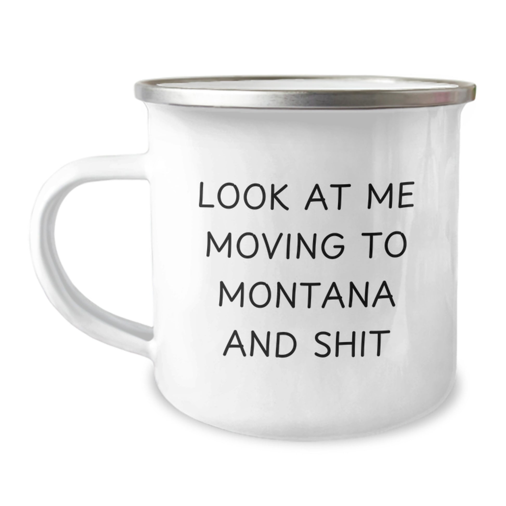 Funny Montana Gifts for Her, Unique Camping Mug for Valentine's, Funny Quote 'Look At Me Moving To Montana And Shit', Gifts from Friends to Family - Image 1