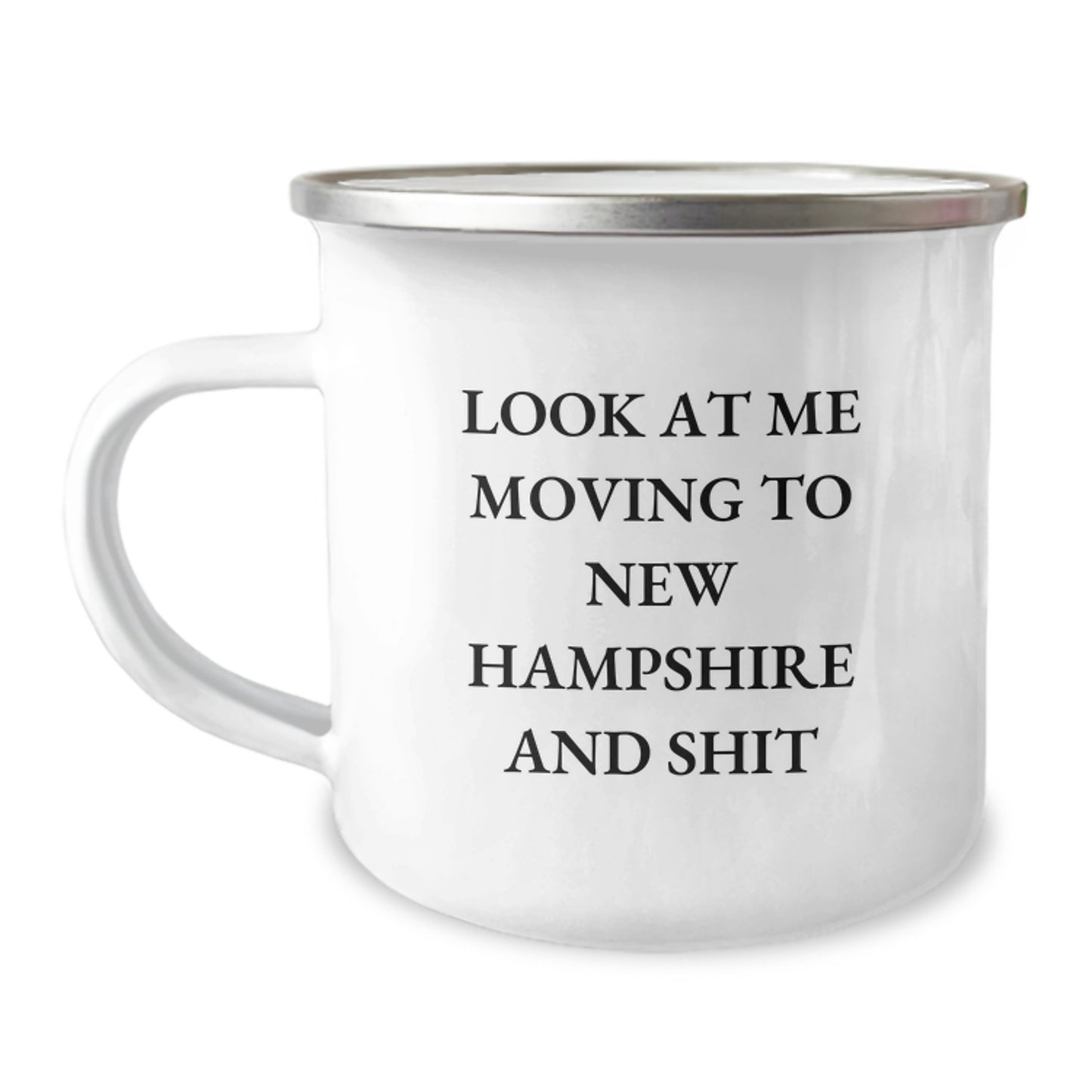 New Hampshire Camping Mug, Funny Gifts from Friends for Men, Unique Valentine's Unique Gifts for Him, 'Look At Me Moving To New Hampshire And Shit' Enamel Mug - Image 1
