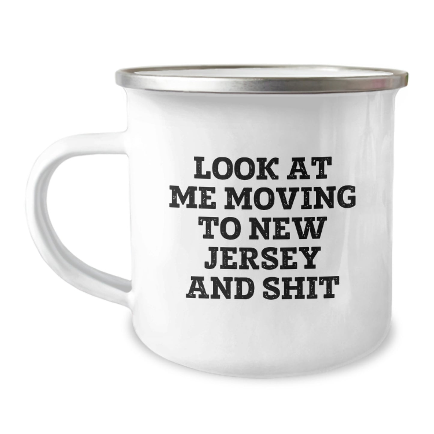 Funny New Jersey Camping Mug for Friends from New Jersey, Birthday Unique Gifts for New Jersey Lovers, Look At Me Moving To New Jersey And Shit Quote Gifts for Men Women - Image 1